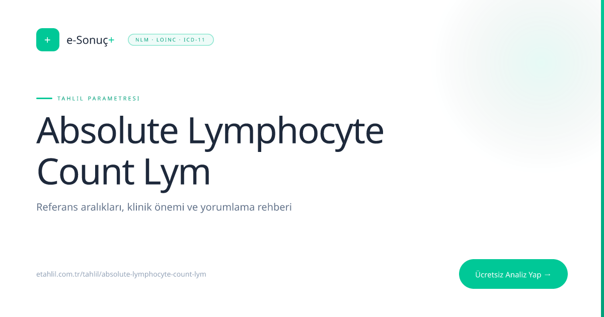 Absolute Lymphocyte Count (LYM#): Normal Range & Causes | e-Tahlil+