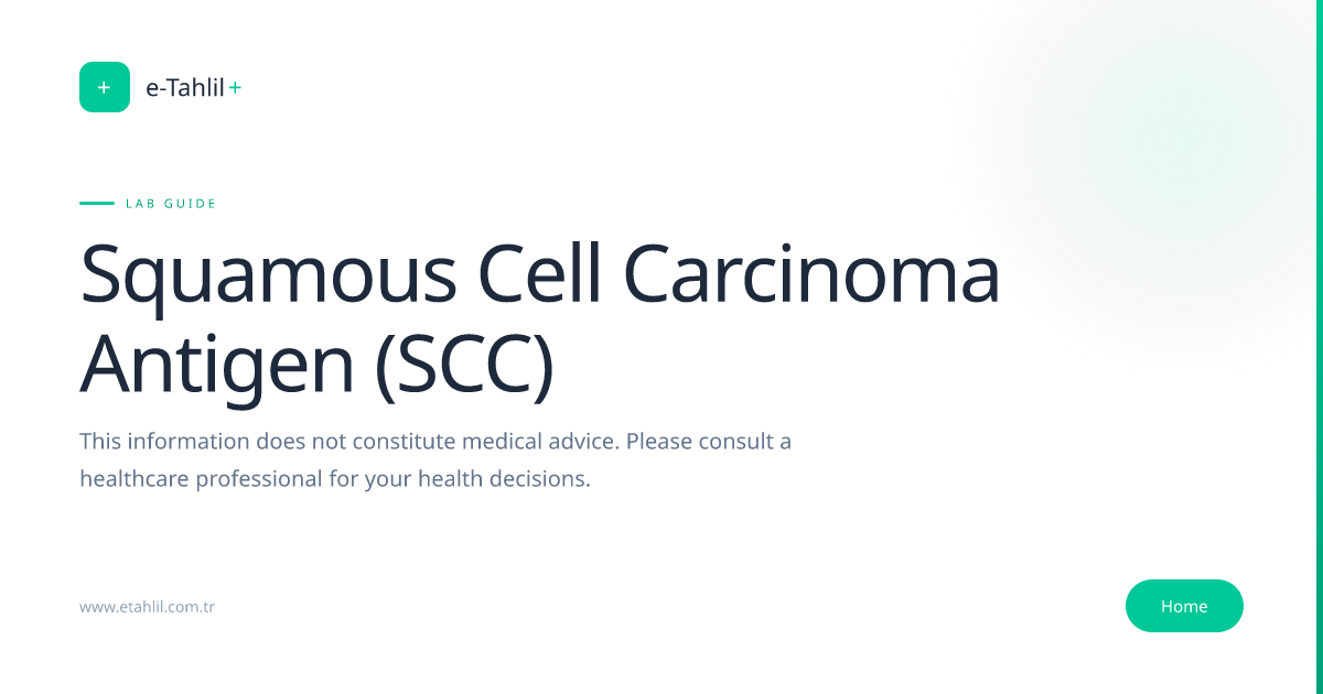 SCC (Squamous Cell Carcinoma Antigen) Test: Uses & Levels | e-Tahlil+